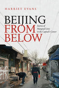 Beijing from Below: Stories of Marginal Lives in the Capital's Center - Paperback
