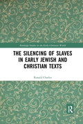 The Silencing of Slaves in Early Jewish and Christian Texts - Paperback