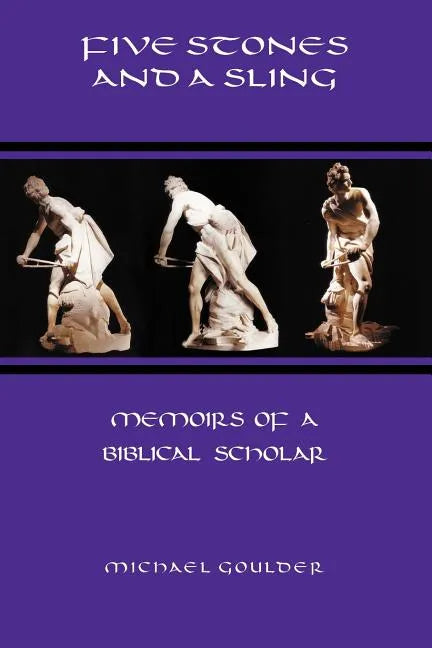 Five Stones and a Sling: Memoirs of a Biblical Scholar - Paperback