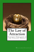The Law of Attraction: Thought Vibration in the Thought World - Paperback
