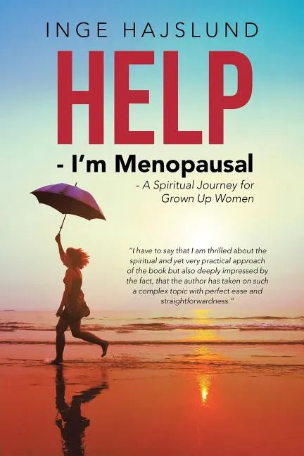 Help - I'm Menopausal: - A Spiritual Journey for Grown Up Women - Paperback