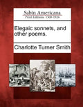 Elegaic Sonnets, and Other Poems. - Paperback