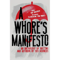 A Whore's Manifesto: An Anthology of Writing and Artwork by Sex Workers - Paperback