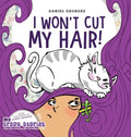 I Won't Cut My Hair! - Hardcover