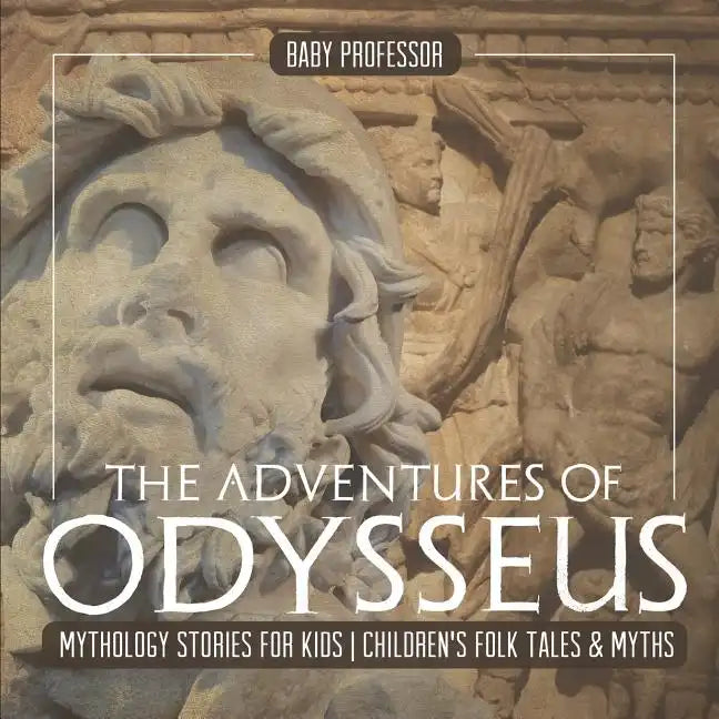 The Adventures of Odysseus - Mythology Stories for Kids Children's Folk Tales & Myths - Paperback