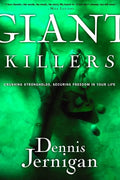 Giant Killers: Crushing Strongholds, Securing Freedom in Your Life - Paperback