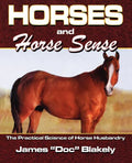 Horses And Horse Sense: The Practical Science of Horse Husbandry - Paperback