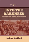 Into The Darkness: An Uncensored Report From Inside the Third Reich at War - Hardcover