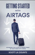 Getting Started With AirTags: An Insanely Easy Guide to Keeping Track of Your Things with AirTag - Paperback