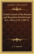 Greek Lexicon of the Roman and Byzantine Periods from B.C. 146 to A.D. 1100 V2 - Hardcover