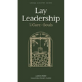 Lay Leadership: For the Care of Souls - Hardcover