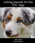 Coloring Grayscale For Fun - N°6 - Dogs: 25 Dogs Grayscale images to color and bring to life - Paperback