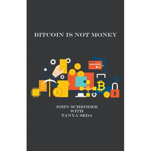 Bitcoin Is Not Just Money - Paperback
