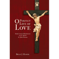 O Perfect Life of Love - Paperback