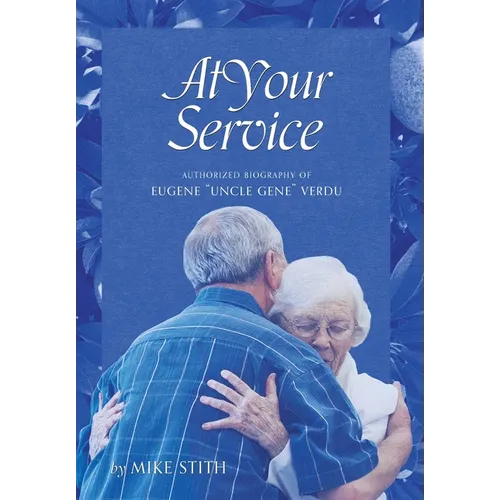 At Your Service: Authorized Biography of Eugene "Uncle Gene" Verdu - Hardcover