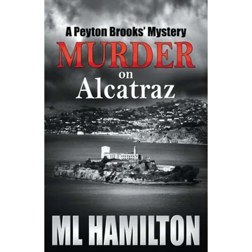 Murder on Alcatraz: A Peyton Brooks' Mystery - Paperback