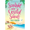 Sunlight over Crystal Sands: A gorgeous uplifting romantic comedy perfect to escape with this summer - Paperback