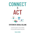 Connect & Act - Systematic Social Selling - Paperback