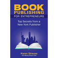 Book Publishing For Entrepreneurs: Top Secrets from a New York Publisher - Paperback