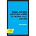 Thomas Jefferson and the Development of American Public Education - Paperback