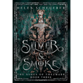 Silver & Smoke: An epic fantasy romance - Hardcover