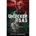 Unsicker Road: A Zombie Apocalypse Thriller - Paperback