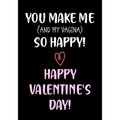 You Make Me So Happy! - Happy Valentine's Day!: Funny Valentine's Day Gifts for Him - Husband - Boyfriend Joke Valentines Day Card Alternative - Paperback