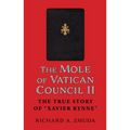 The Mole of Vatican Council II: The True Story of Xavier Rynne - Hardcover
