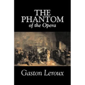 The Phantom of the Opera by Gaston Leroux, Fiction, Classics - Hardcover