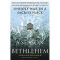 A Season in Bethlehem: Unholy War in a Sacred Place - Paperback