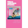 Female Loneliness Epidemic - Paperback
