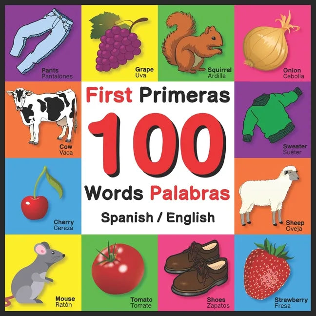 First 100 Words - Primeras 100 Palabras - Spanish/English: Bilingual Word Book for Kids, Toddlers (English and Spanish Edition) - Paperback