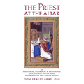 The Priest at the Altar: An Historical, Liturgical and Devotional Explanation of the Mass according to the Roman Missal - Paperback