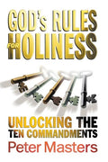 God's Rules for Holiness: Unlocking the Ten Commandments - Paperback