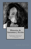 Historias de fantasmas y ficcion: Cuentos cortos de misterio, ficcion y terror - Paperback