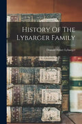 History Of The Lybarger Family - Paperback