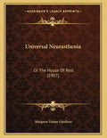 Universal Neurasthenia: Or The House Of Rest (1907) - Paperback
