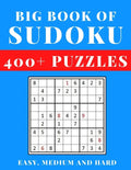 Big Book of Sudoku - Easy, Medium and Hard: Sudoku Activity Book with Over 400 Puzzles for Adults, sudoku puzzles for adults large print, Easy To Supe - Paperback