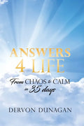 Answers 4 Life: From Chaos to Calm in 35 days - Paperback