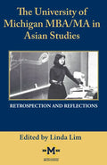 The University of Michigan Mba/Ma in Asian Studies Retrospection and Reflections: A Bicentennial Contribution - Paperback