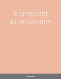triumphant air of summer - Paperback