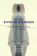 Living with Bipolar Disorder: A Guide for Individuals and Familiesupdated Edition (Updated) - Paperback