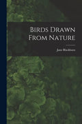 Birds Drawn From Nature - Paperback