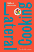 Lateral Cooking: One Dish Leads to Another - Hardcover