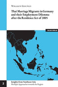 Thai Marriage Migrants in Germany and their Employment Dilemma after the Residence Act of 2005 - Paperback