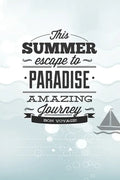 This Summer Scape To Paradise Amazing Journey Von Voyage!: Beautiful Summer Travel Quote With Boat For Chistmas/Anniversary/Birthdays 6x9 - Paperback