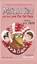 Merlin Raj and the Love Me Not Race: A Valentine Computer Science Dog's Tale - Hardcover