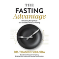 The Fasting Advantage: Unlocking the Spiritual and Scientific Power of Fasting - Paperback