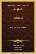 Richelieu: His Rise to Power - Paperback