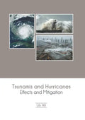 Tsunamis and Hurricanes: Effects and Mitigation - Hardcover